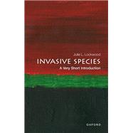 Invasive Species: A Very Short Introduction by Lockwood, Julie; Welbourne, Dustin J., 9780198818281