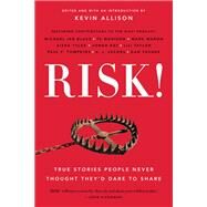 RISK! True Stories People Never Thought They'd Dare to Share by Allison, Kevin, 9780316478281