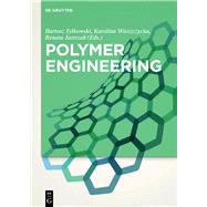 Polymer Engineering by Tylkowski, Bartosz; Wieszczycka, Karolina; Jastrzab, Renata; Nogalska, Adrianna (CON); Trojanowska, Anna (CON), 9783110468281