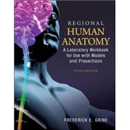 Regional Human Anatomy:  A Laboratory Workbook for Use With Models and Prosections by Grine, Fred, 9780073378282