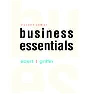 Business Essentials by Ebert, Ronald J.; Griffin, Ricky W., 9780134138282