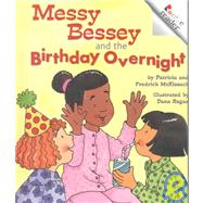 Messy Bessey and the Birthday Overnight by McKissack, Pat; McKissack, Fredrick; Regan, Dana, 9780516208282