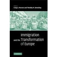Immigration and the Transformation of Europe by Edited by Craig A. Parsons , Timothy M. Smeeding, 9780521088282