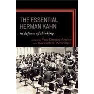 The Essential Herman Kahn In Defense of Thinking by Aligica, Paul Dragos; Weinstein, Kenneth R., 9780739128282