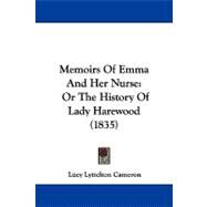 Memoirs of Emma and Her Nurse : Or the History of Lady Harewood (1835) by Cameron, Lucy Lyttelton, 9781104338282