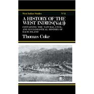 A History of the West Indies by Thomas Coke, 9781136258282