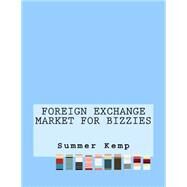 Foreign Exchange Market for Bizzies by Kemp, Summer, 9781523348282