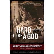 Hard to Be a God by Strugatsky, Arkady; Strugatsky, Boris; Kunzru, Hari; Bormashenko, Olena, 9781613748282