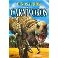 Dinosaurios Carnivoros/ Dinosaurs Carnivores by Dixon, Dougal; Osorio, Sybell Holguin; Alston, John, 9789583018282
