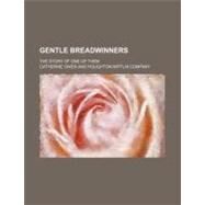 Gentle Breadwinners by Owen, Catherine; Houghton Mifflin Company, 9780217838283
