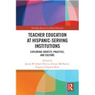 Teacher Education at Hispanic-serving Institutions by Schall, Janine M.; Mchatton, Patricia Alvarez; Senz, Eugenio Longoria, 9780367188283