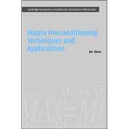 Matrix Preconditioning Techniques and Applications by Ke Chen, 9780521838283