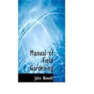 Manual of Field Gardening by Nowell, John, 9780554748283
