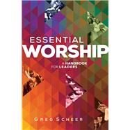 Essential Worship by Scheer, Greg, 9780801008283