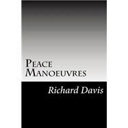 Peace Manoeuvres by Davis, Richard Harding, 9781502788283