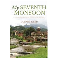 My Seventh Monsoon by Reed, Naomi, 9781860248283