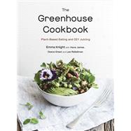 The Greenhouse Cookbook by Knight, Emma; James, Hana (CON); Green, Deeva (CON); Reitelman, Lee (CON); Mari, Elena, 9780143198284