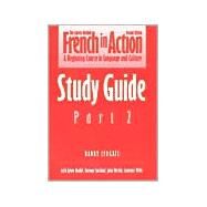 French in Action; A Beginning Course in Language and Culture, Second Edition: Study Guide, Part 2 by Pierre Capretz and Barry Lydgate, 9780300058284