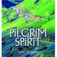 The Pilgrim Spirit by Skevington, Andrea, 9780825478284