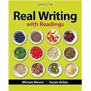 Loose-Leaf Version for Real Writing with Readings Paragraphs and Essays for College, Work, and Everyday Life by Moore, Miriam; Anker, Susan, 9781319248284