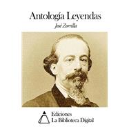 Antologia Leyendas / Legends Anthology by Zorrilla, Jose, 9781505368284