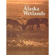 Status of Alaska Wetlands by Hall, Jonathan V.; Frayer, W. E.; Wilen, Bill O., 9781507728284