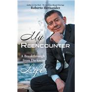 My Reencounter by Hernandez, Roberto, 9781973648284