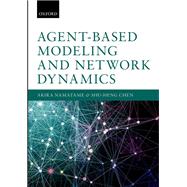 Agent-Based Modelling and Network Dynamics by Namatame, Akira; Chen, Shu-Heng, 9780198708285