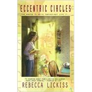 Eccentric Circles by Lickiss, Rebecca, 9780441008285