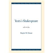 Yeats's Shakespeare by Desai, Rupin W., 9780810138285