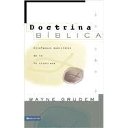 Doctrina Biblica : Essential Teachings of the Christian Faith by Wayne Grudem, 9780829738285