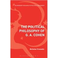 The Political Philosophy of G. A. Cohen Back to Socialist Basics by Vrousalis, Nicholas, 9781472528285
