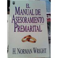 El Manual de Asesoramiento Permarital by H. Norman Wright, 9781560638285