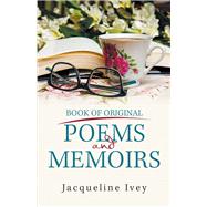 Book of Original Poems and Memoirs by Ivey, Jacqueline, 9781984528285
