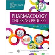 Pharmacology and the Nursing Process by Lilley, Linda Lane; Collins, Shelly Rainforth; Snyder, Julie S., 9780323358286