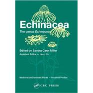 Echinacea: The genus Echinacea by Miller; Sandra Carol, 9780415288286