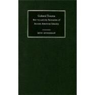 Cultural Trauma: Slavery and the Formation of African American Identity by Ron Eyerman, 9780521808286