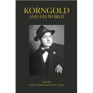 Korngold and His World by Goldmark, Daniel; Karnes, Kevin C., 9780691198286