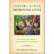 Opening Minds, Improving Lives by Murphy-graham, Erin, 9780826518286
