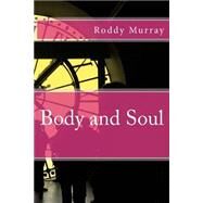 Body and Soul by Murray, Roddy, 9781493788286