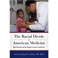 The Racial Divide in American Medicine by Deshazo, Richard D., 9781496828286
