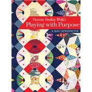 Victoria Findlay Wolfe's Playing With Purpose by Wolfe, Victoria Findlay, 9781617458286