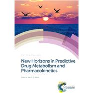 New Horizons in Predictive Drug Metabolism and Pharmacokinetics by Wilson, Alan G. E., 9781849738286