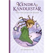 Kendra Kandlestar and the Crack in Kazah by Fodi, Lee Edward, 9781927018286