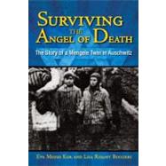 Surviving the Angel of Death The Story of a Mengele Twin in Auschwitz by Kor, Eva Mozes; Buccieri, Lisa Rojany, 9781933718286