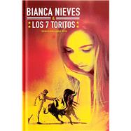 Bianca Nieves Y los 7 Toritos by Toth, Carrie, 9781940408286