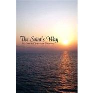 The Saint's Way: My Personal Journey to Discovery by St. George, William C., 9780595468287