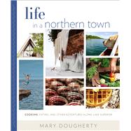 Life in a Northern Town by Dougherty, Mary, 9780870208287