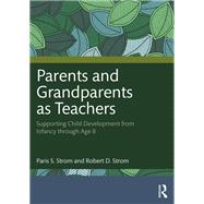 Parents and Grandparents as Teachers by Paris S. Strom; Robert D. Strom, 9781032878287