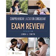 Comprehensive Lactation Consultant Exam Review by Smith, Linda J., 9781284198287
